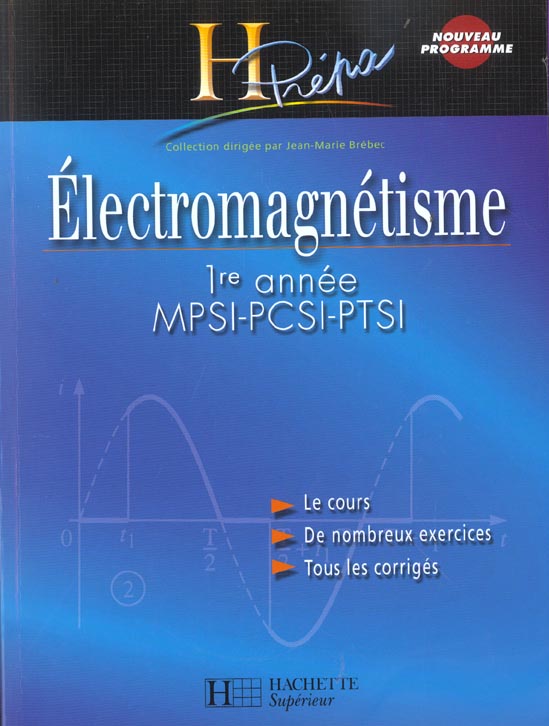 Electromagnetisme ; 1e annee mpsi, ptsi, pcsi