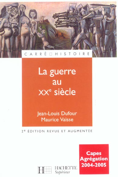 La guerre au xxe siecle (édition 2003)