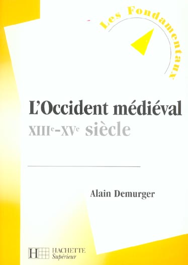 L'occident medieval, xiii - xv siecle (édition 2004)