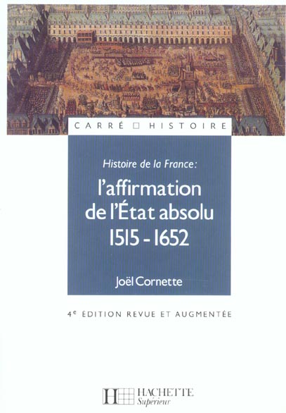 L'affirmation de l'etat absolu : 1515-1652 (édition 2003)