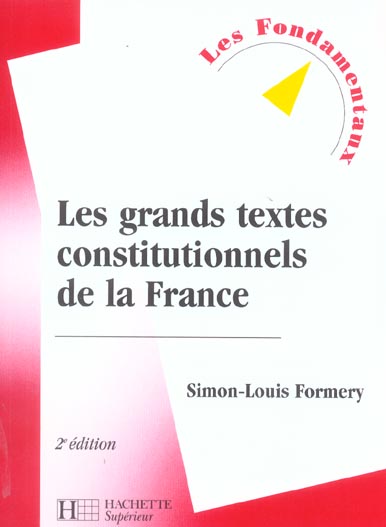 Les grands textes constitutionnels de la france (2e édition)