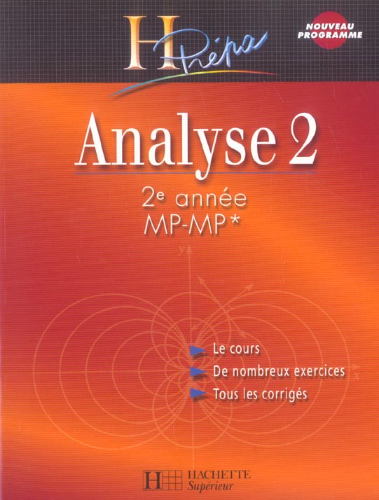 Analyse 2 - 2e annee mp-mp* - cours avec exercices corriges (édition 2004)