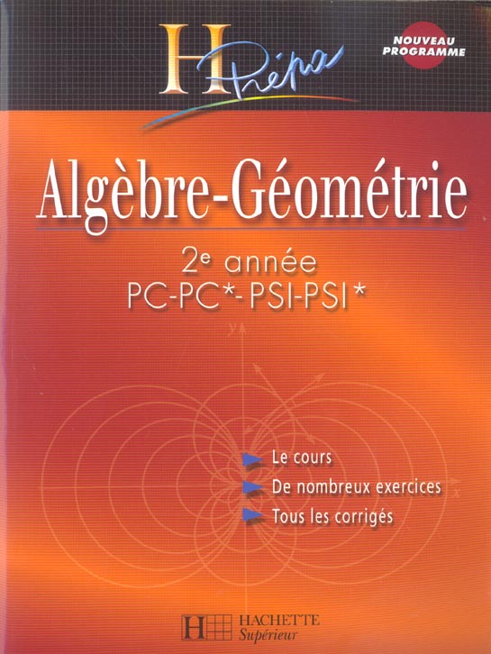 Algèbre-géométrie ; 2ème annee pc-pc*-psi-psi*-pt-pt* (édition 2004)