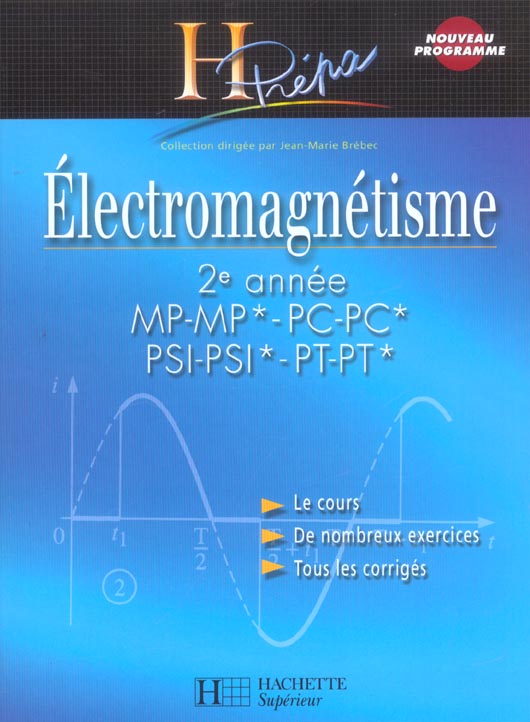 électromagnetisme ; 2ème annee mp-mp*-pc-pc*-psi-psi*-pt-pt* (édition 2004)