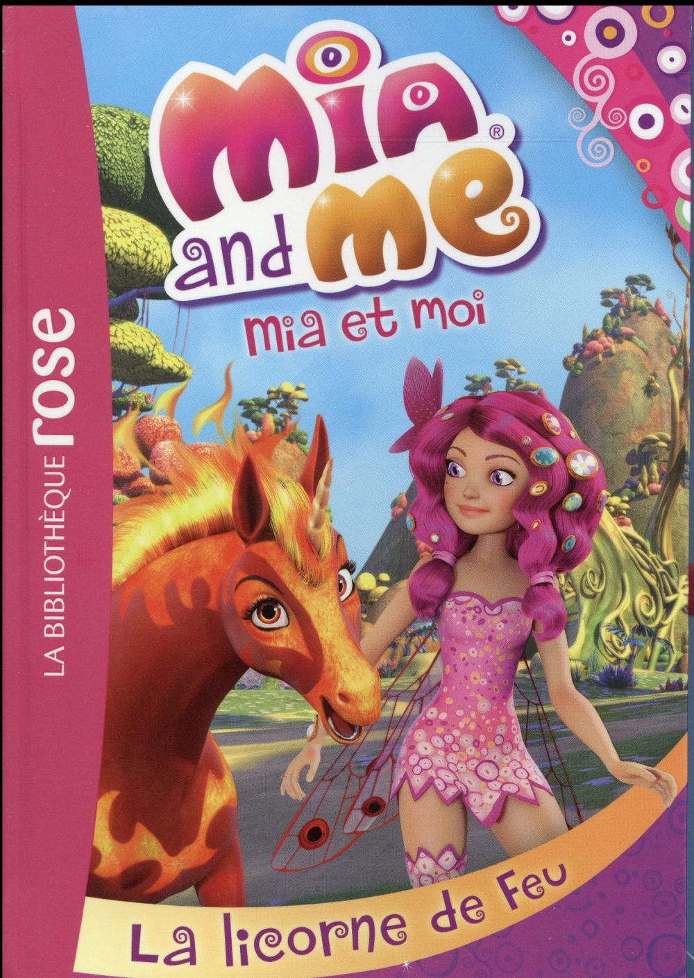 Mia et moi Tome 10 : la licorne de feu