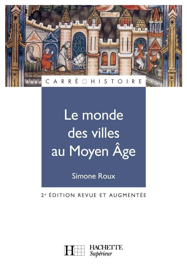 Le monde des villes au Moyen Âge (édition 2004)