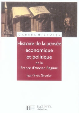 Histoire de la pensée économique et politique de la france d'ancien régime