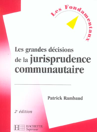Les grandes decisions de la jurisprudence communautaire (2e édition)