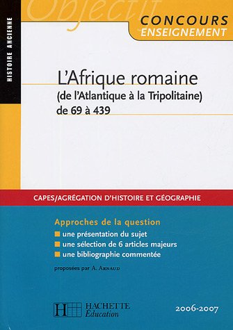 L'afrique romaine (de l'atlantique a la tripolitaine) de 69 a 439