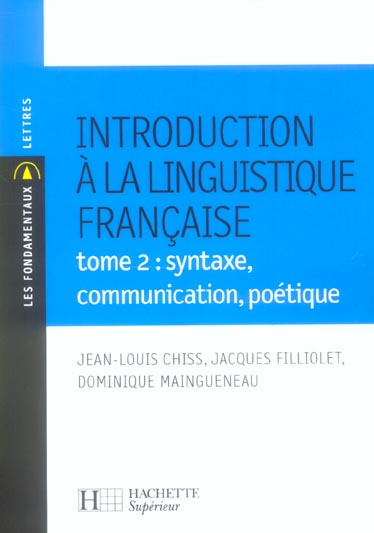 Introduction à la linguistique Tome 2 ; syntaxe, communication, poétique