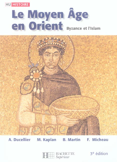 HU HISTOIRE : le moyen âge en orient ; Byzance et l'Islam