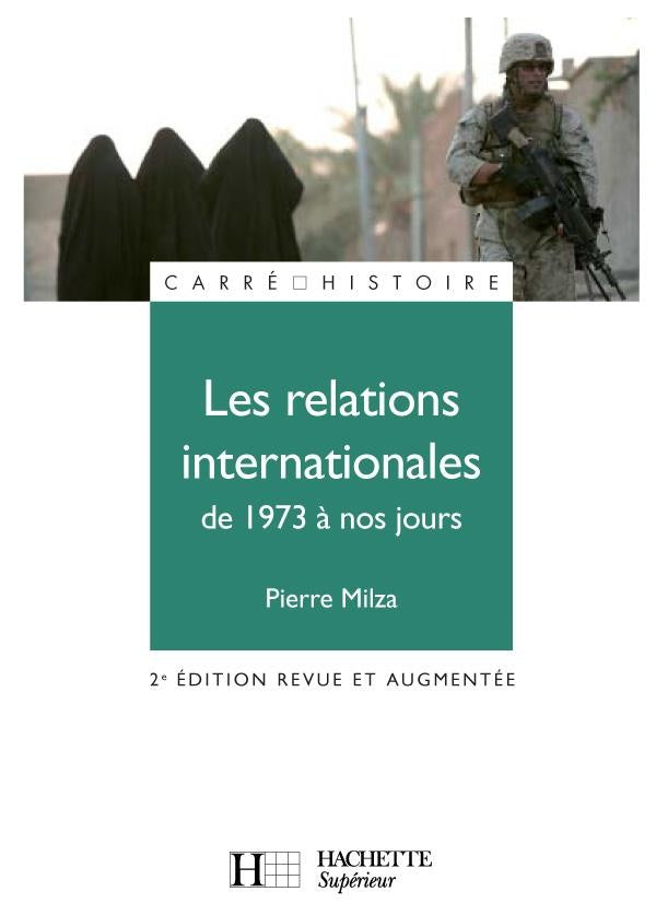 Les relations internationales - De 1973 à nos jours : 3e édition