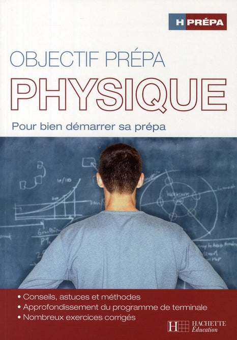 Physique ; pour bien démarrer sa prépa