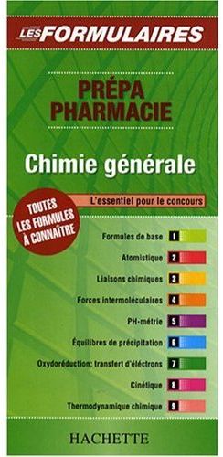 Les formulaires prépa pharmacie ; chimie générale ; l'essentiel pour le concours