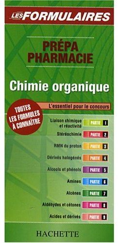 Les formulaires prépa pharmacie ; chimie organique ; l'essentiel pour le concours