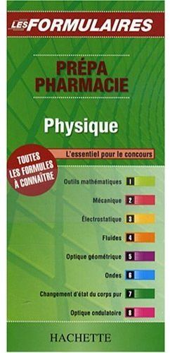 Les formulaires prépa pharmacie ; physique ; l'essentiel pour le concours