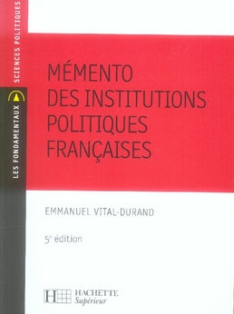 Mémento des institutions politiques françaises (5e édition)