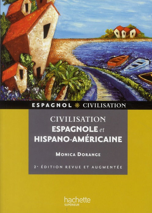 HU ANGLAIS - CIVILISATION : civilisation espagnole et hispano-américaine (2e édition)