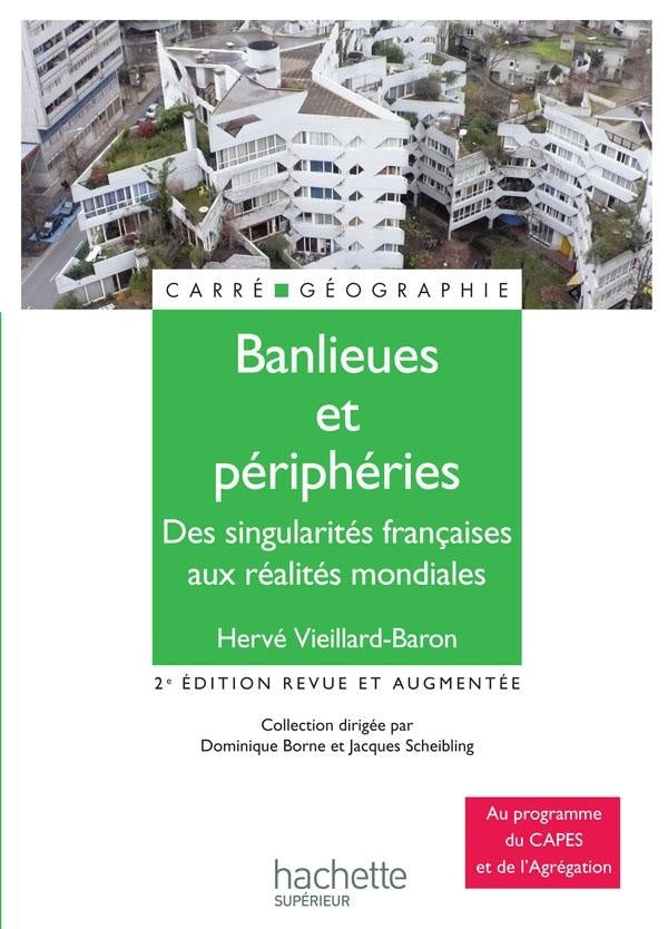 Banlieues et périphéries ; des singularités françaises aux réalités mondiales (2e édition)