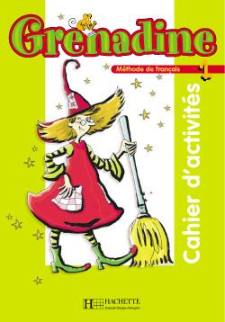 Grenadine ; méthode de français Tome 1 ; cahier d'exercices