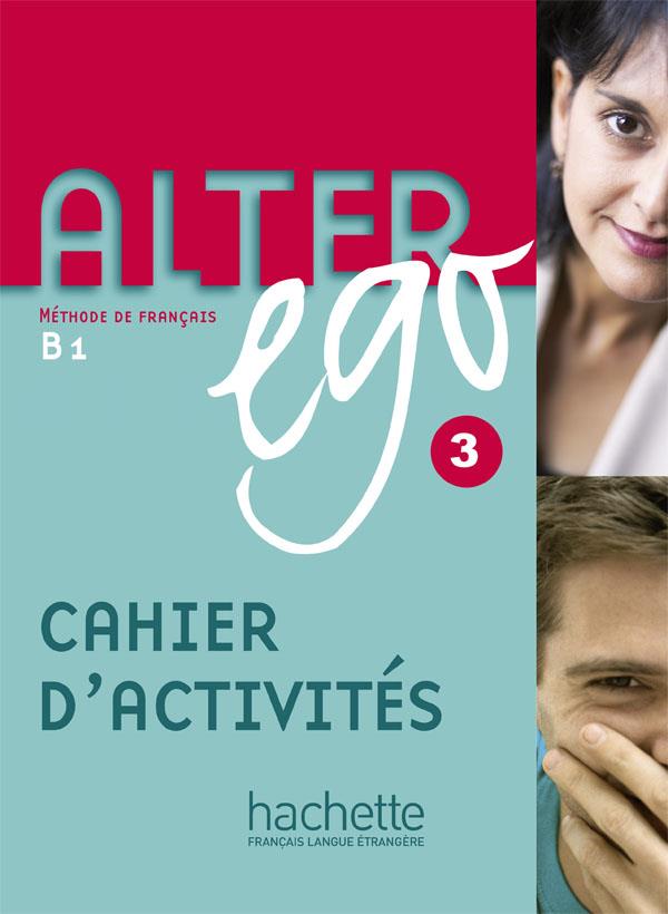 Alter ego 3 : cahier d'activités