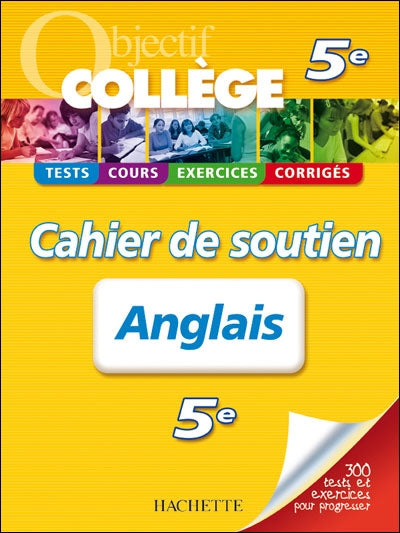 OBJECTIF COLLEGE : anglais ; 5ème ; cahier de soutien