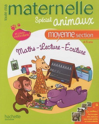 Toute ma maternelle : spécial animaux ; moyenne section ; 4/5 ans