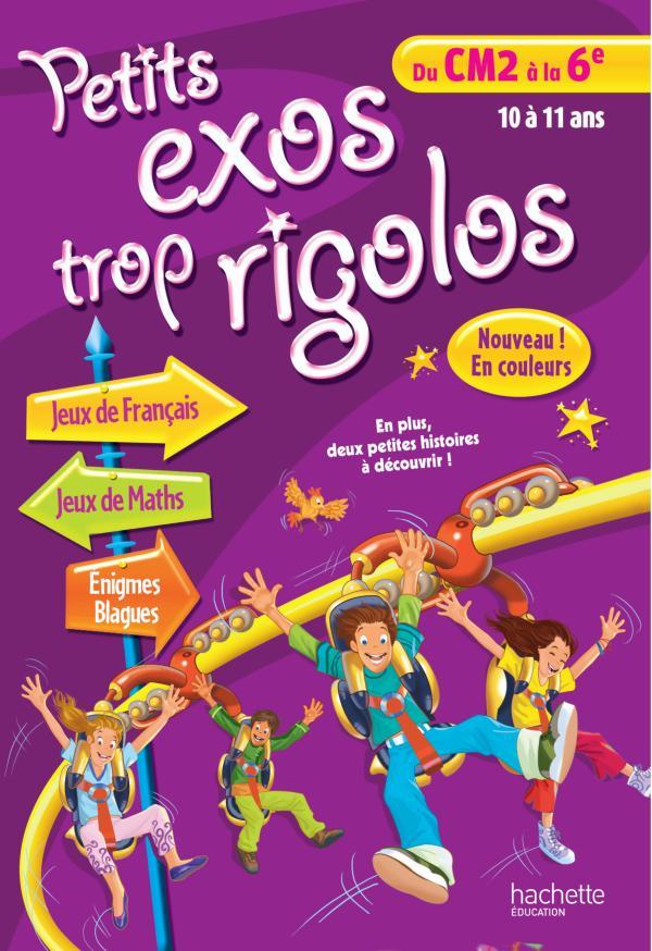 Petits exos trop rigolos : du CM2 à la 6ème ; 10/11 ans