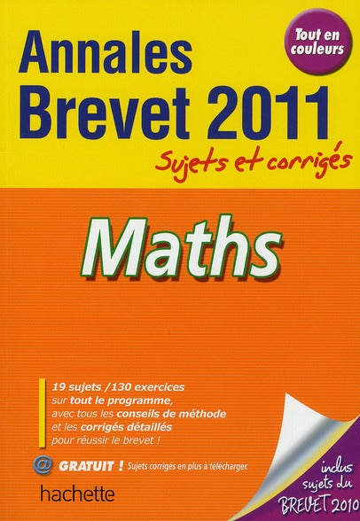 Objectif brevet : mathématiques ; annales brevet ; sujets et corriges (édition 2011)