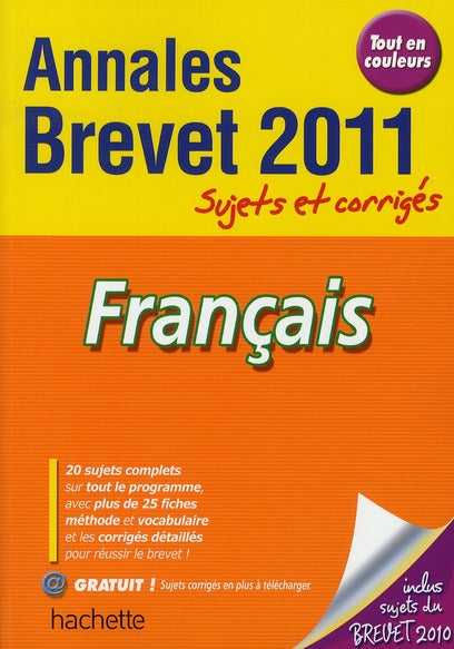 Objectif brevet : français ; annales ; sujets et corrigés (édition 2010/2011)