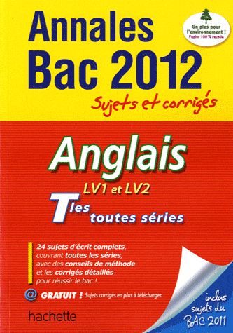 Objectif bac : anglais ; terminales ; annales sujets et corrigés (édition 2012)