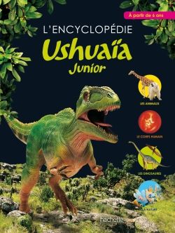 L'encyclopédie Ushuaïa junior du monde vivant