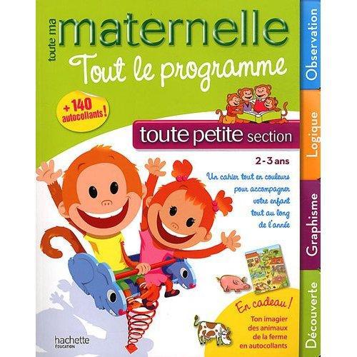 Toute ma maternelle : tout le programme ; toute petite section