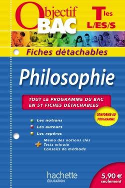 Objectif bac : philosophie ; terminales L, ES, S ; fiches détachables