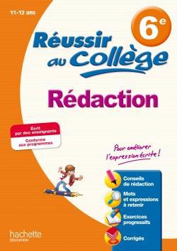 Réussir au collège : rédaction ; 6ème