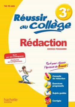 Réussir au collège : rédaction ; 3ème