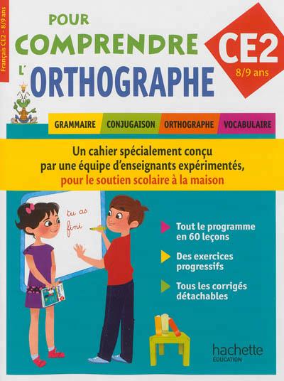 POUR COMPRENDRE L'ORTHOGRAPHE : CE2