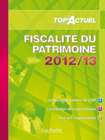 Top'actuel : fiscalité du patrimoine (édition 2012/2013)