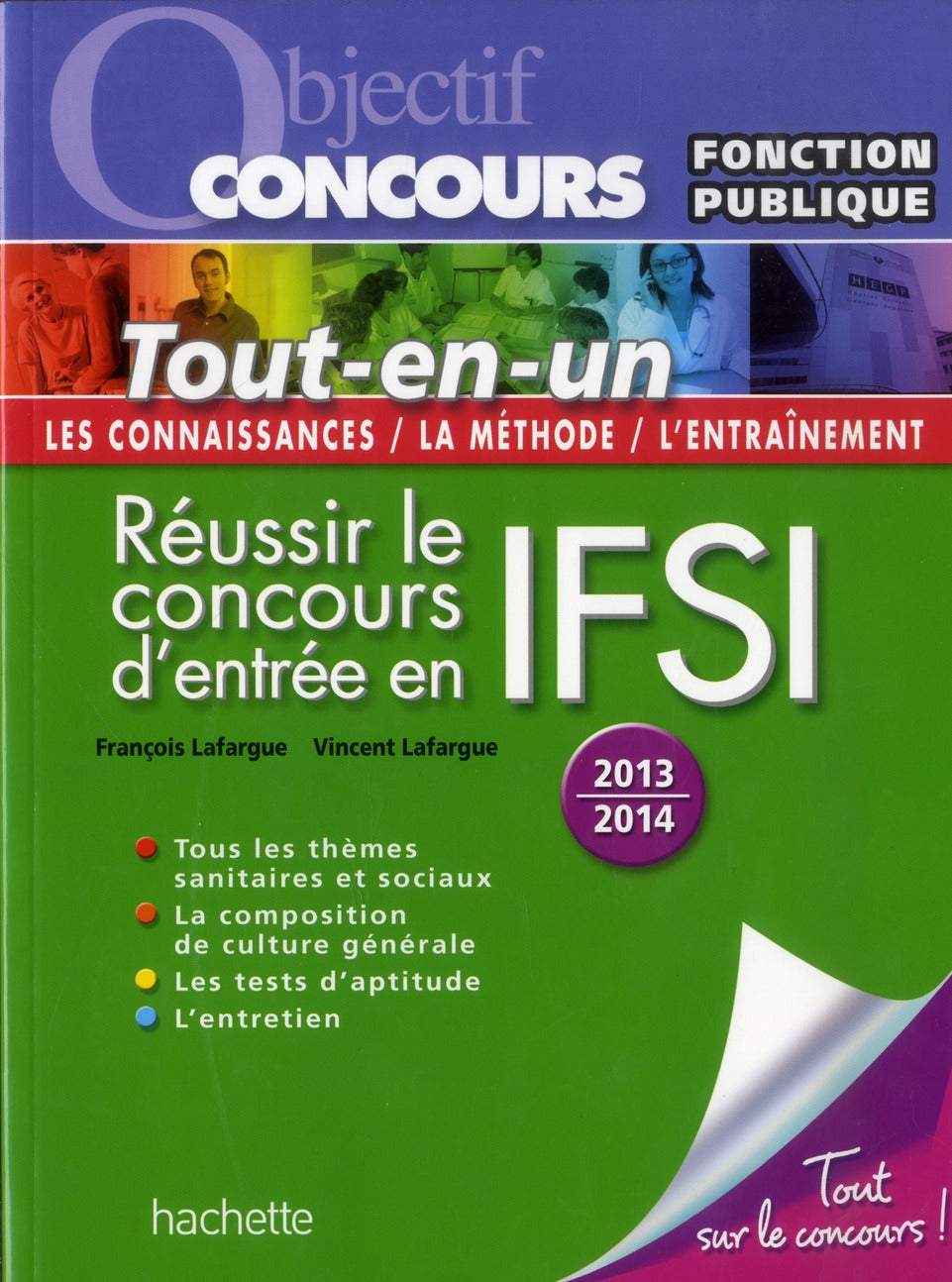 Objectif concours : réussir le concours d'entrée en IFSI ; tout-en-un (édition 2013/2014)