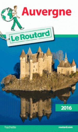Guide du Routard : Auvergne (édition 2016)