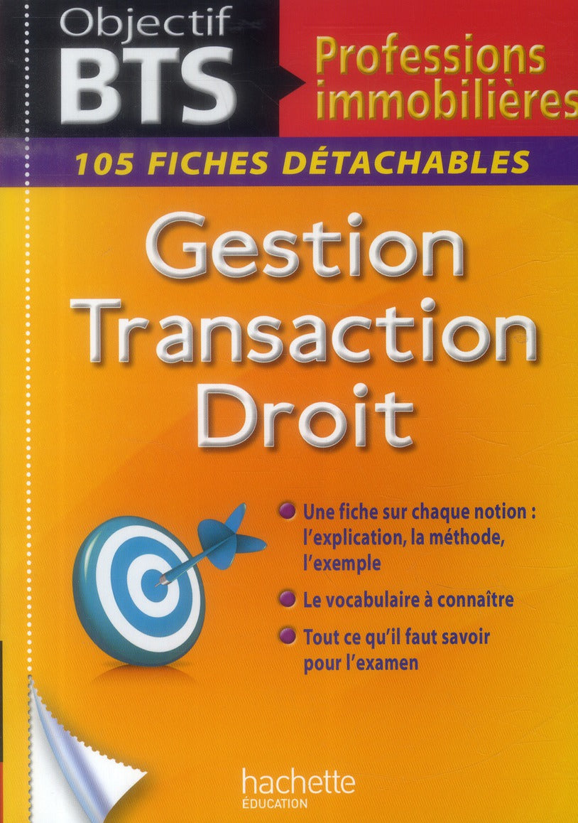 Objectif BTS : gestion, transaction, droit ; BTS professions immobilières ; 105 fiches détachables