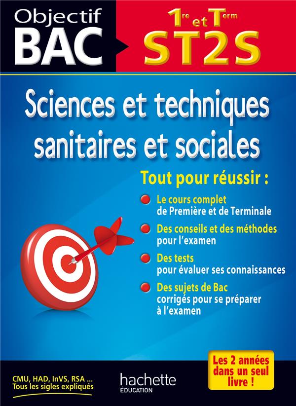 Objectif bac : sciences et techniques sanitaires et sociales ; 1ère, terminale ST2S
