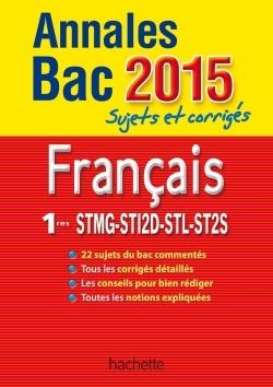 Annales bac 2015 - sujets et corriges - francais 1re series technologiques