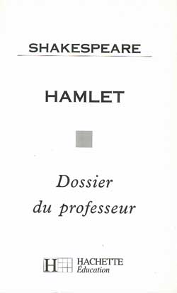 Hamlet ; dossier du professeur