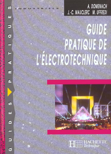 Guide pratique industriel de l'electrotechnique ; eleve