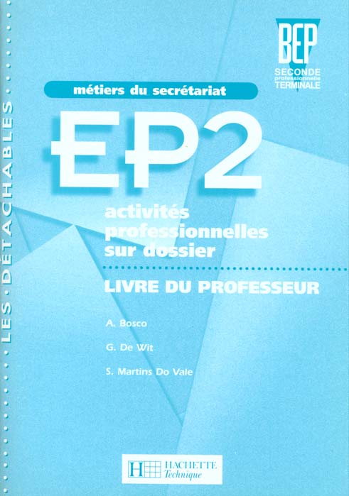 Activites professionnelles sur dossier bep 2e-terminale pro ep2 secretariat ; professeur