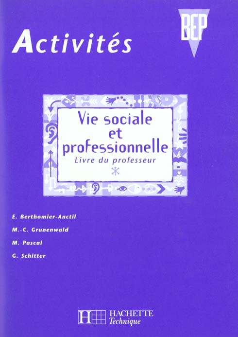 Activites vie sociale et professionnelle bep 2e-terminale pro ; professeur