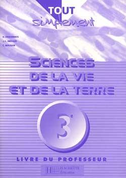 Tout simplement sciences de la vie et de la terre 3e ; professeur