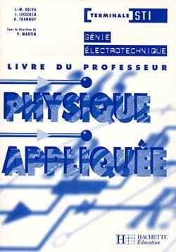 Physique appliquee terminale sti genie electrotechnique ; professeur