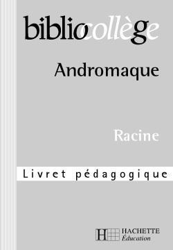Bibliocollege - andromaque - livret pedagogique